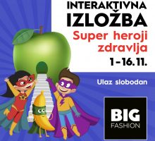 Super heroji zdravlja od sjutra u centru Big Fashion Podgorica