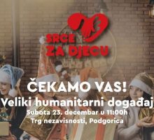 Veliki humanitarni događaj “Srce za djecu” 23. decembra u Podgorici